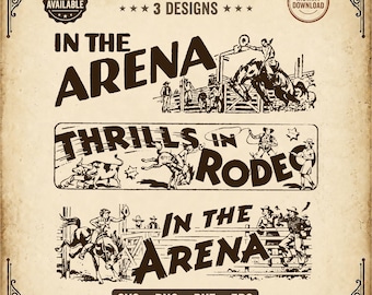 May include: A digital graphic set featuring three distinct rodeo-themed illustrations in dark brown on a beige background. Text includes ARENA RODEO, IN THE ARENA, THRILLS IN RODEO, and file formats SVG, PNG, DXF, EPS. Features cowboys and cowgirls.