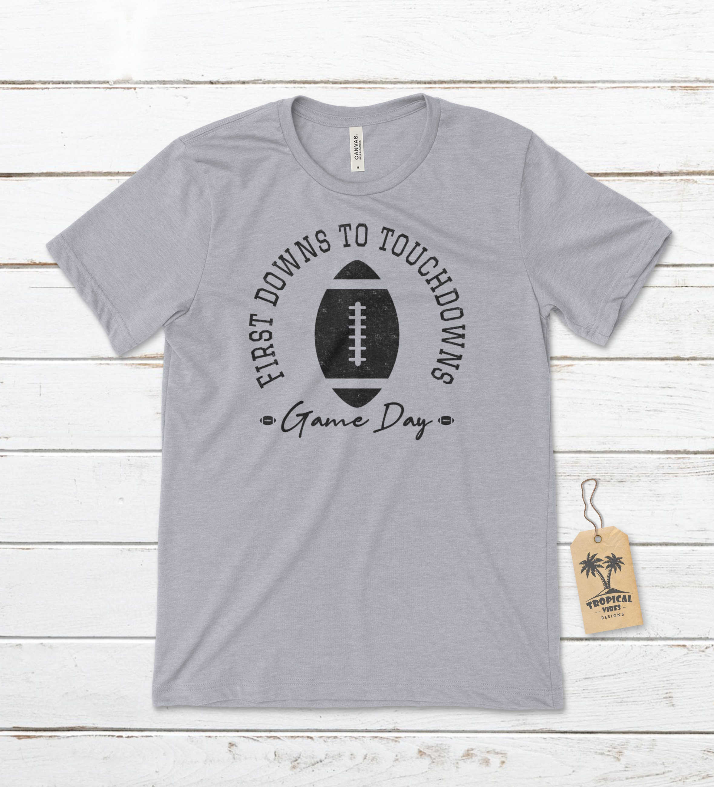 First Downs to Touchdowns - Game Day Football Unisex T-shirt, High