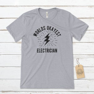 Worlds Okayest Electrician Unisex T-Shirt, Electrician T-Shirt, Funny Electrician Shirt, Electrician Gifts, Master Electrician Tee