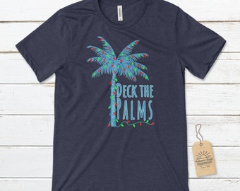 Deck the Palms Unisex T-Shirt, Christmas T-Shirt, Palm Tree T-Shirt, Tropical Christmas, Christmas Palm Tree, Beach Christmas Tees
