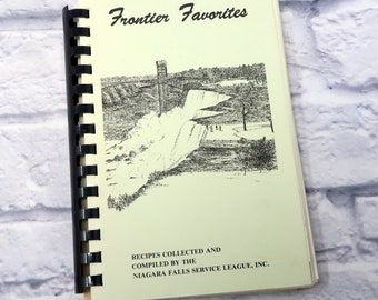 Vintage Regional Cookbook Frontier Favorites Recipes Compiled by Niagara Falls Service League Spiral Bound