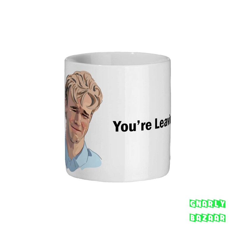 Dawson Crying Dawson's Creek Cryface You're Leaving Quote Funny Mug Gift image 2