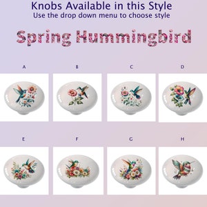 May include: Eight ceramic knobs with a spring hummingbird design. The knobs are white with a floral pattern and a hummingbird in flight. The knobs are labeled A through H.