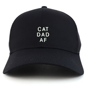 May include: Black trucker hat with white embroidered text that reads "CAT DAD AF".