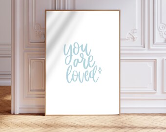 Motivational Quote 'You Are Loved' Wall Art | Digital Print by In Bloom Company