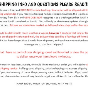 Peut inclure: Texte sur fond blanc : "SHIPPING INFO AND QUESTIONS PLEASE READ!!!" Des informations sur l'exp&eacute;dition des autocollants sont fournies, notamment les d&eacute;lais de livraison, le suivi et les coordonn&eacute;es.
