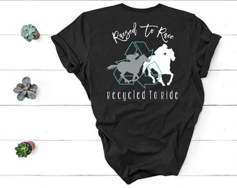 Raised to Race Recycled to Ride | OTTB | Thoroughbred | Equestrian | Horse |T-Shirt | Tee Shirt| V-neck Tee | Race | Race Horse | Retired