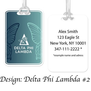 May include: A teal blue and white plastic badge with a butterfly design and the text "DELTA PHI LAMBDA". The back of the badge has a white background with the text "Alex Smith, 123 Eagle St, New York, NY 10001, 347-111-2222 *example name and address".