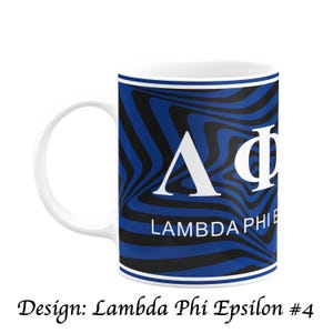 May include: White ceramic mug with a blue and black wavy pattern. The mug features the Greek letters Lambda and Phi in white, with the text "LAMBDA PHI EPSILON" below. The design is labeled "Design: Lambda Phi Epsilon #4".