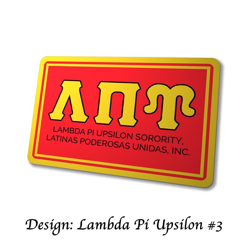 Op de afbeelding: Een rechthoekige sticker met een rode achtergrond en gele rand. De sticker toont de Griekse letters &Lambda;&Pi;&Upsilon; in geel. Onder de letters staan de woorden "LAMBDA PI UPSILON SORORITY, LATINAS PODEROSAS UNIDAS, INC." Het ontwerp is gelabeld "Design: Lambda Pi Upsilon #3."