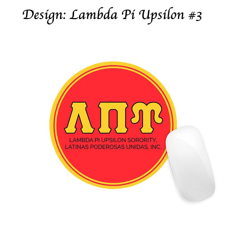May include: A red circle with a yellow border and yellow Greek letters &Lambda;&Pi;&Upsilon;. The text "LAMBDA PI UPSILON SORORITY, LATINAS PODEROSAS UNIDAS, INC." is below the letters. A white computer mouse is to the right. The text "Design: Lambda Pi Upsilon #3" is at the top.