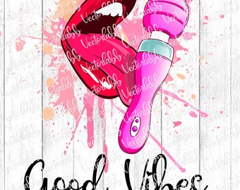 Good Vibes  Vibrator Dildo PNG SVG digital download sublimation toys clipart cutfile, good vibes only svg