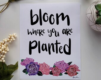 Bloom Where You Are Planted Digital Art Print | 8x10 Instant Download | Flower Lover Gift & Wall Decor