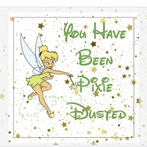 You have been Pixie Dusted Tinkerbell Square Stickers 6- 3"x3" Disney cruise, Dream, Fantasy, Magic, Wonder, Wish,Treasure,FIG