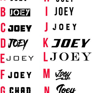 May include: A white background displays various text designs of the name "JOEY" in black, with one instance of "CHAD". The fonts vary from bold to script, with some designs incorporating grunge or block styles. Each design is labeled with a letter.