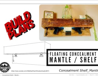 Floating Concealment Mantle Plans / Woodworking Plans Floating Concealment Shelf / Build plans for Concealment Shelf / Concealment Mantle