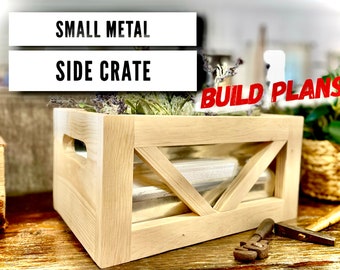 Small Metal Side Crate Plan, Crate Plan, DIY Crate Plan, Woodworking Plan, Wooden and Metal Crate Plan