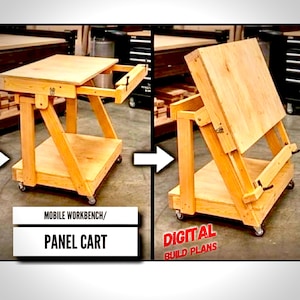 May include: A wooden mobile workbench/panel cart with a tilting top, shown in two positions. The cart has a lower shelf and is on wheels. The text "MOBILE WORKBENCH/ PANEL CART" is visible. The text "DIGITAL BUILD PLANS" is also visible.