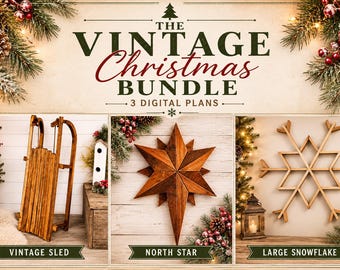 The Vintage Christmas Bundle Plans- The Vintage Sled Plans, The Large Snowflake Plans, The North Star Plans