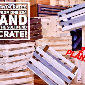 Build Plans For 2 Styles Of Crates: 2 Crates From One 2x4 AND The Solid End Crate, Wooden Crate Plans, Crate Plans, DIY Wood Crate Plans