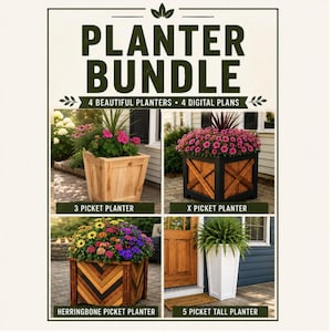 May include: A Planter Bundle graphic featuring four distinct wooden planter designs: a 3 Picket Planter, an X Picket Planter, a Herringbone Picket Planter, and a 5 Picket Tall Planter. The text reads Planter Bundle, 4 Beautiful Planters, 4 Digital Plans.
