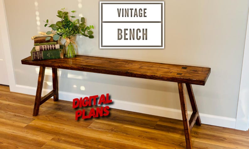 May include: A rustic, wooden bench with a dark stain finish. The bench has angled legs and a rectangular top. The image includes the text "VINTAGE BENCH" and "DIGITAL PLANS". A vase of greenery and books are on the bench.