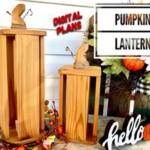 May include: Two wooden pumpkin lanterns, one tall and one short, with a rustic design. The lanterns are made of natural wood and have a simple, elegant look. The text "DIGITAL PLANS" and "PUMPKIN LANTERN" is visible in the image.