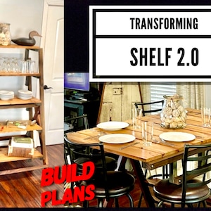 May include: A wooden shelf unit with four shelves, transformed into a table with black metal chairs. The text "TRANSFORMING SHELF 2.0 BUILD PLANS" is visible in the image.
