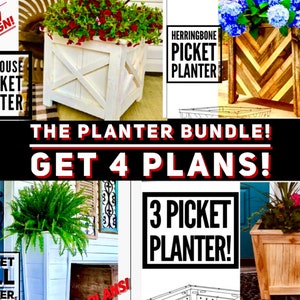 The 4 Pack! Farmhouse, Three Picket, The Tall Planter, Herringbone Planter Plans, Garden Planter Plans, Flower Box Plans, Box Planter Plan