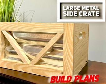 Large Metal Sided Crate Plans, DIY Crate Plans, DIY Farmhouse style Plans, Metal & Wood DIY Crate Plans, Solid end/metal side crate plans