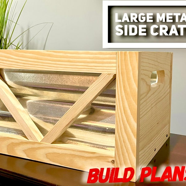 Large Metal Sided Crate Plans, DIY Crate Plans, DIY Farmhouse style Plans, Metal & Wood DIY Crate Plans, Solid end/metal side crate plans