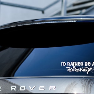 I’d Rather Be At Disney | Disney Car Decal | Disney 100th Anniversary | Permanent Vinyl