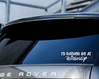 I’d Rather Be At Disney | Disney Car Decal | Disney 100th Anniversary | Permanent Vinyl