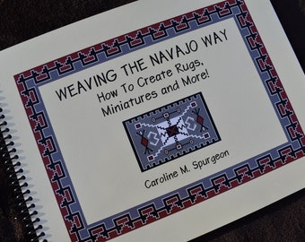 Weaving The Navajo Way, How To Create Rugs, Miniatures and More!