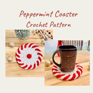 May include: A crochet pattern titled Peppermint Coaster Crochet Pattern featuring a round, red and white peppermint-style coaster. One image shows the coaster alone, and another shows a dark brown mug resting on the same red and white coaster.