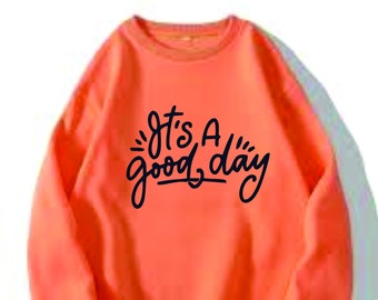 Fall 2023 Sweatshirt - Ugly Sweatshirt - Fall Sweatshirt- It's a Good Day Sweatshirt (090123)