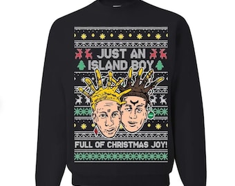 Just an Island Boy Xmas Sweatshirt-Ugly Sweatshirt- Full of Xmas Joy Sweatshirt