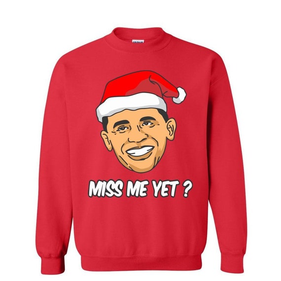 SunshinebyNancy1 Miss Me Yet Obama Ugly Christmas Sweater - Obama Christmas Sweater, Ugly Sweater - Miss Me Yet?, 2018 Ugly Christmas Sweater. (2033)