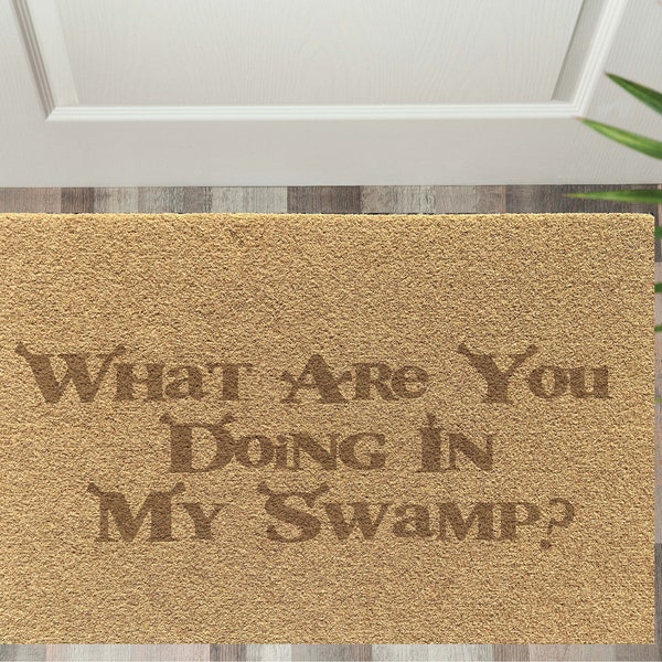 What Are You Doing In My Swamp Doormat | Shrek Inspired | | Funny Doormat | Custom Doormat | Outside Doormat