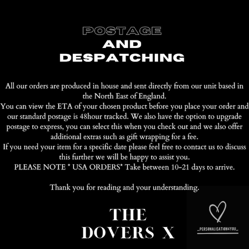 May include: Black graphic with white text that reads "POSTAGE AND DESPATCHING". Additional text provides information about order production, shipping, and delivery times. The text also includes the company name "THE DOVERS X".