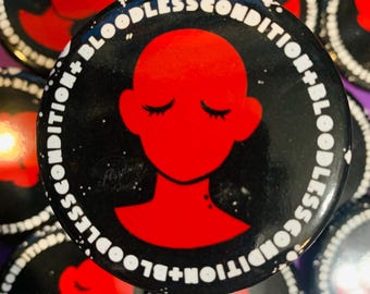 Bloodless Condition 2.5” Button