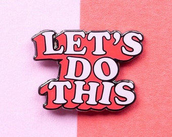 Enamel Pins - Lets Do This Inspiring Quote Enamel Pin