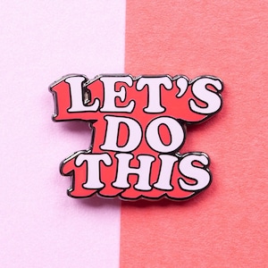 Enamel Pins - Lets Do This Inspiring Quote Enamel Pin