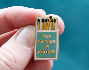 Enamel Pins - Bright Future Matches Funny Enamel Pin