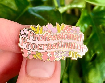 Enamel Pins - Professional Procrastinator Funny Floral Quote Enamel Pin