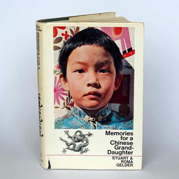 Memories for a Chinese Grand-Daughter by Stuart & Roma Gelder - 1967 First Edition