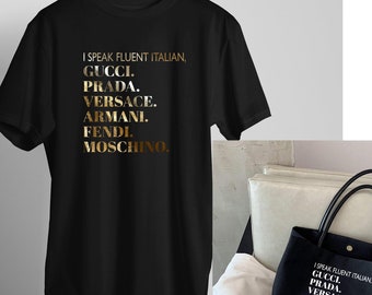 I Speak Fluent Italian Print Tshirt & Bag | Italian Luxury Designers Tee | Luxury Brand Lover Shirt Printing | Funny Text Tshirt Gift Design