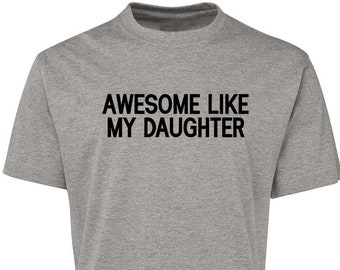 Camiseta impresionante como mi hija, impresión de Australia, impresión de camiseta de regalo para padres y papá, texto de diseño de camiseta, cita
