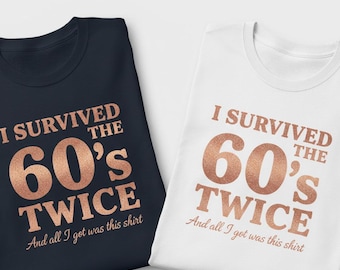 70th Birthday T Shirt Australia | Funny 70th Birthday Gift Shirt | I Survived The 60s Twice, Grandma Bday Party Tee Gold Print