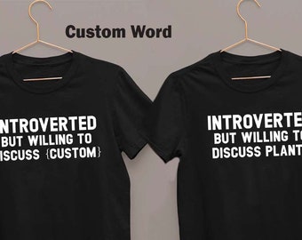Custom T Shirt Australia Print | Introverted but Willing to Discuss CUSTOM Shirt | Plants Dogs Books Shirt Printing | Introvert Tshirt Gift